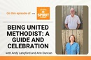 In their book, "Being United Methodist Christians," a trio of United Methodist pastors reflect on the history and theology amid worldwide diversity, and urge members to be proud of our heritage.  Andy Langford and Ann Duncan discuss the book on "Get Your Spirit in Shape." 