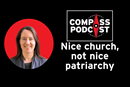 Liz Cooledge Jenkins discusses patriarchy and "niceness" on the Compass Podcast.