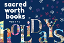Sacred worth children's books for December holidays.